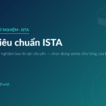 Ảnh bìa bài viết Tiêu chuẩn ISTA: thử nghiệm bao bì vận chuyển và cách chọn đúng series ISTA cho hàng hóa