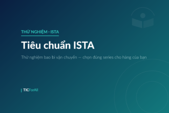 Ảnh bìa bài viết Tiêu chuẩn ISTA: thử nghiệm bao bì vận chuyển và cách chọn đúng series ISTA cho hàng hóa